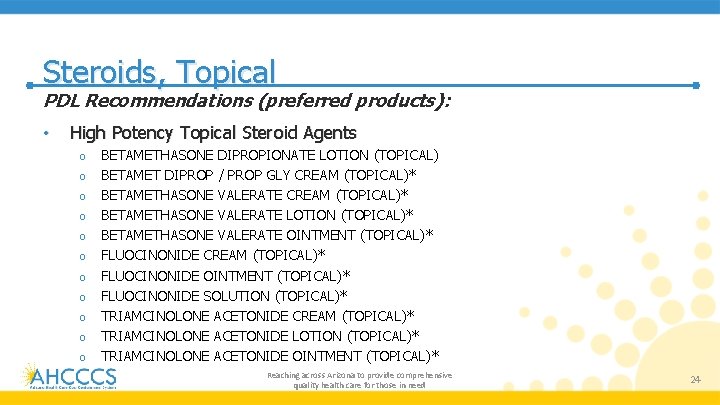 Steroids, Topical PDL Recommendations (preferred products): • High Potency Topical Steroid Agents o o