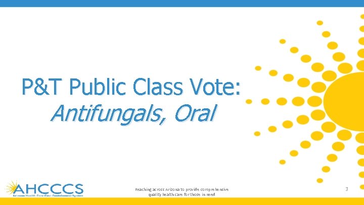 P&T Public Class Vote: Antifungals, Oral Reaching across Arizona to provide comprehensive quality health