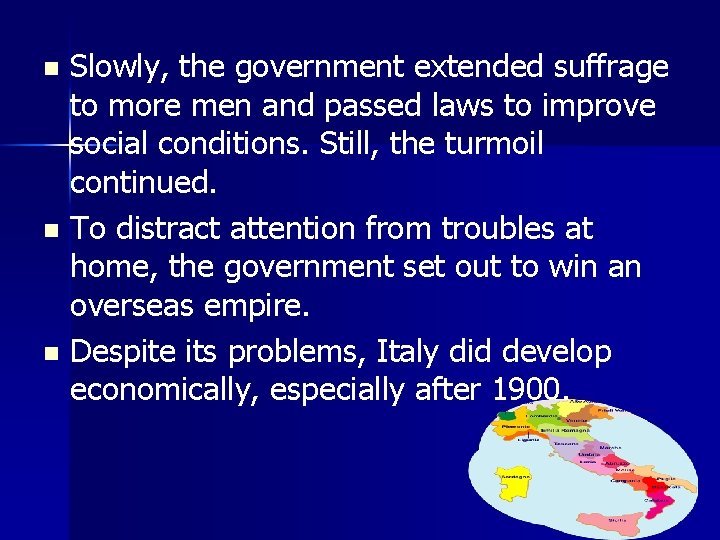 Slowly, the government extended suffrage to more men and passed laws to improve social