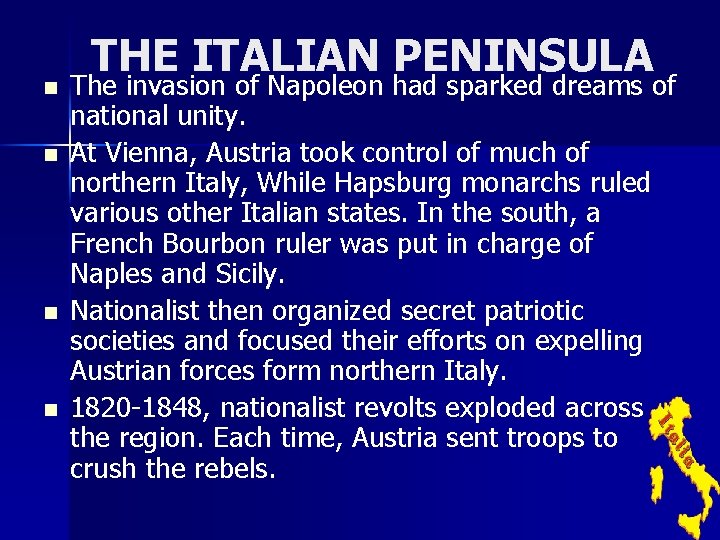 THE ITALIAN PENINSULA n The invasion of Napoleon had sparked dreams of national unity.