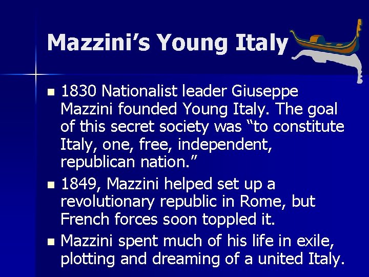 Mazzini’s Young Italy 1830 Nationalist leader Giuseppe Mazzini founded Young Italy. The goal of