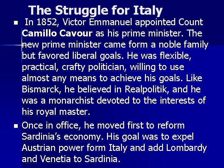 The Struggle for Italy n n In 1852, Victor Emmanuel appointed Count Camillo Cavour