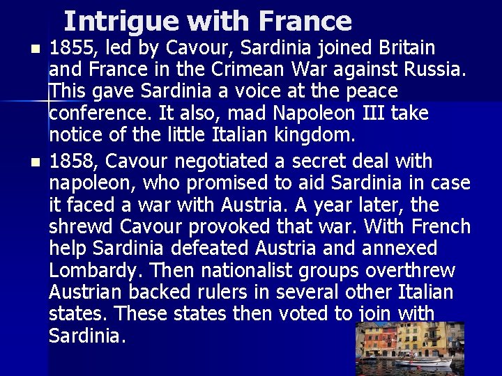 Intrigue with France n n 1855, led by Cavour, Sardinia joined Britain and France