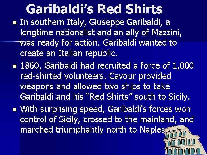 Garibaldi’s Red Shirts n n n In southern Italy, Giuseppe Garibaldi, a longtime nationalist