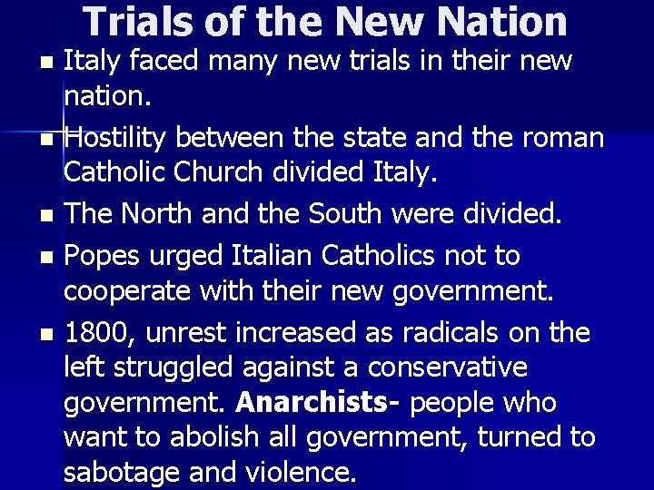 Trials of the New Nation Italy faced many new trials in their new nation.