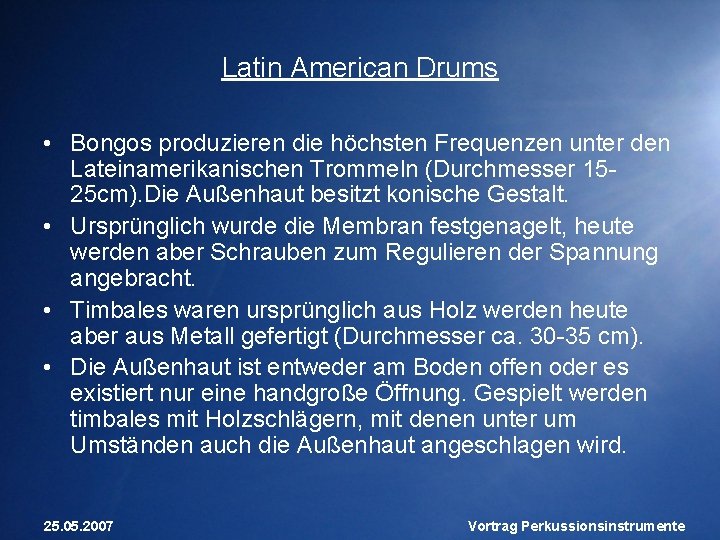 Latin American Drums • Bongos produzieren die höchsten Frequenzen unter den Lateinamerikanischen Trommeln (Durchmesser