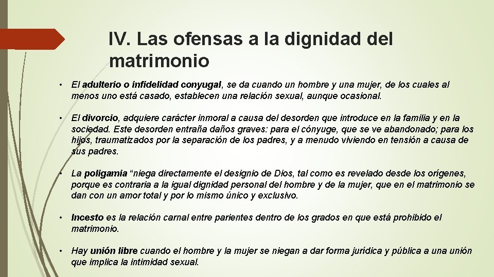 IV. Las ofensas a la dignidad del matrimonio • El adulterio o infidelidad conyugal,