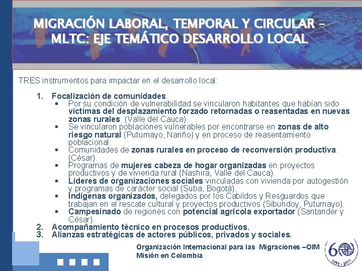 MIGRACIÓN LABORAL, TEMPORAL Y CIRCULAR – MLTC: EJE TEMÁTICO DESARROLLO LOCAL TRES instrumentos para