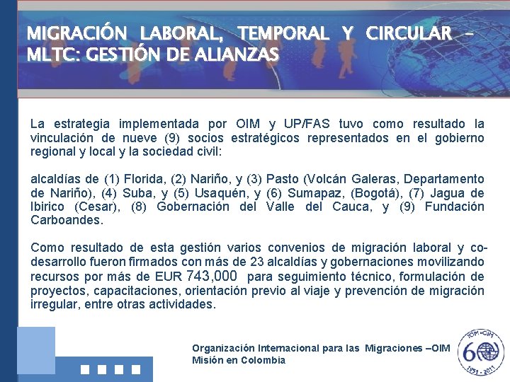 MIGRACIÓN LABORAL, TEMPORAL Y CIRCULAR – MLTC: GESTIÓN DE ALIANZAS La estrategia implementada por