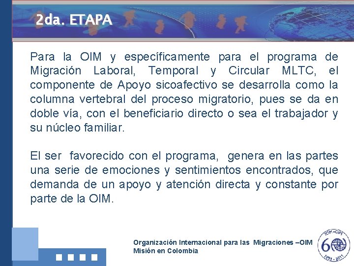 2 da. ETAPA Para la OIM y específicamente para el programa de Migración Laboral,