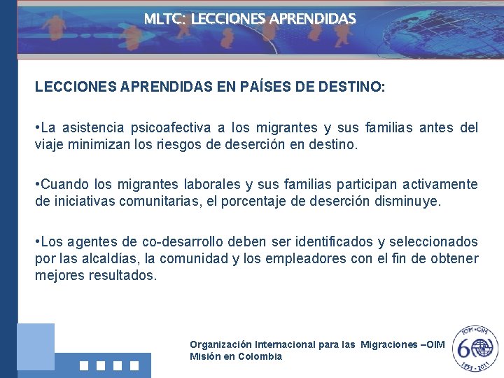 MLTC: LECCIONES APRENDIDAS EN PAÍSES DE DESTINO: • La asistencia psicoafectiva a los migrantes