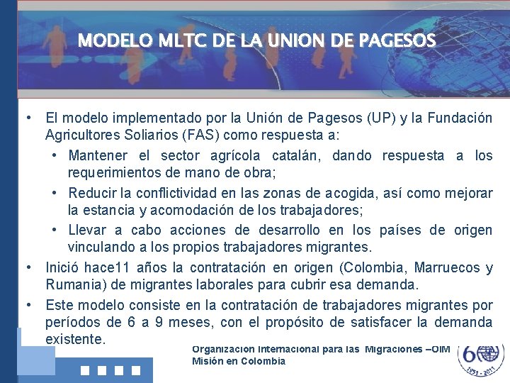 MODELO MLTC DE LA UNION DE PAGESOS • El modelo implementado por la Unión