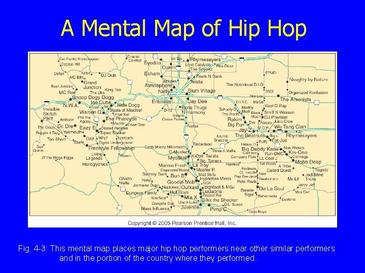 A Mental Map of Hip Hop Fig. 4 -3: This mental map places major
