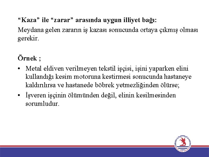 “Kaza” ile “zarar” arasında uygun illiyet bağı: Meydana gelen zararın iş kazası sonucunda ortaya