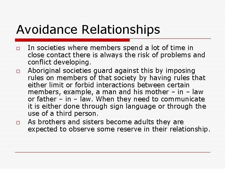 Avoidance Relationships o o o In societies where members spend a lot of time