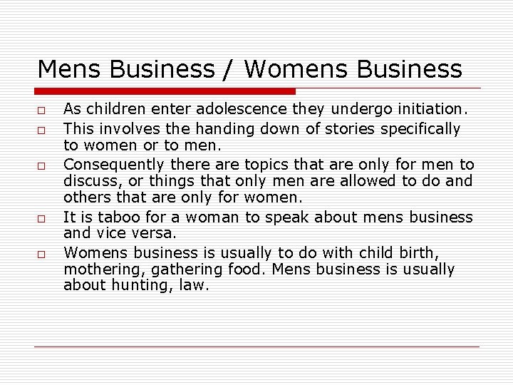 Mens Business / Womens Business o o o As children enter adolescence they undergo