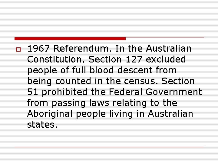 o 1967 Referendum. In the Australian Constitution, Section 127 excluded people of full blood