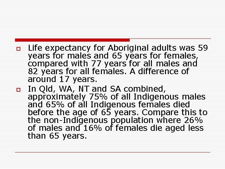 o o Life expectancy for Aboriginal adults was 59 years for males and 65