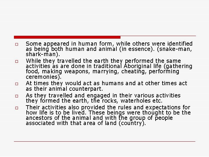 o o o Some appeared in human form, while others were identified as being