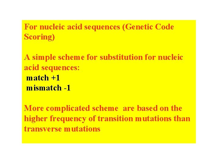 For nucleic acid sequences (Genetic Code Scoring) A simple scheme for substitution for nucleic