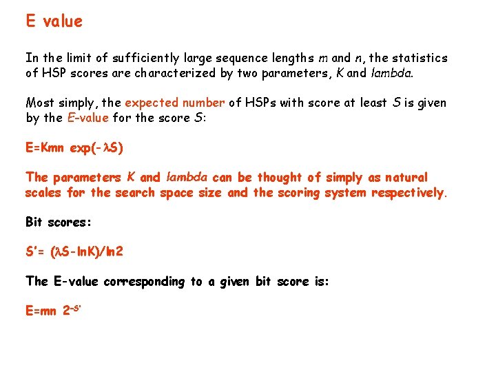 E value In the limit of sufficiently large sequence lengths m and n, the