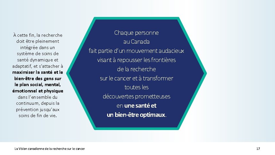 À cette fin, la recherche doit être pleinement intégrée dans un système de soins