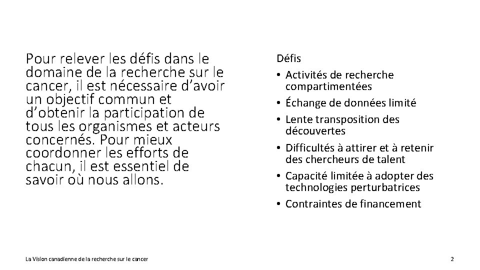 Pour relever les défis dans le domaine de la recherche sur le cancer, il