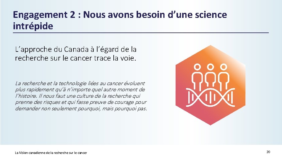Engagement 2 : Nous avons besoin d’une science intrépide L’approche du Canada à l’égard