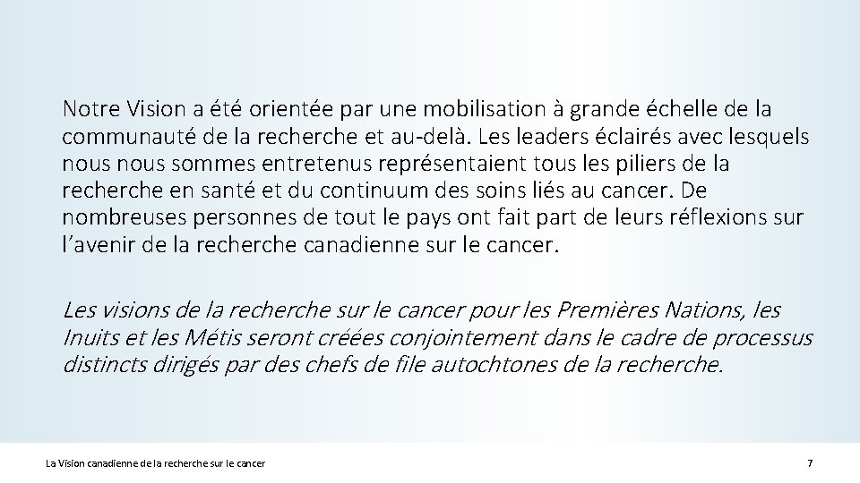 Notre Vision a été orientée par une mobilisation à grande échelle de la communauté