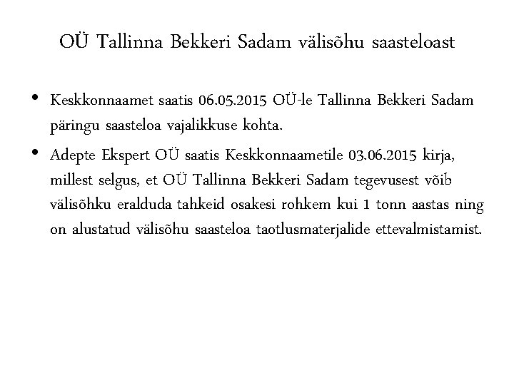 OÜ Tallinna Bekkeri Sadam välisõhu saasteloast • Keskkonnaamet saatis 06. 05. 2015 OÜ-le Tallinna