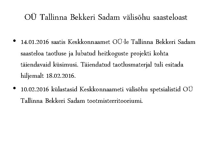 OÜ Tallinna Bekkeri Sadam välisõhu saasteloast • 14. 01. 2016 saatis Keskkonnaamet OÜ-le Tallinna
