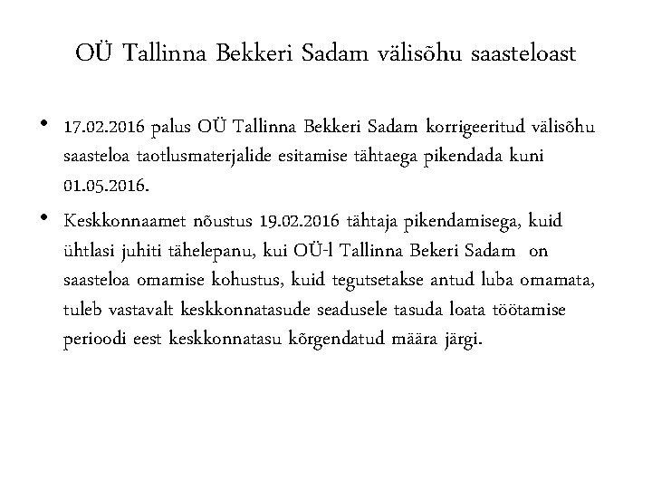 OÜ Tallinna Bekkeri Sadam välisõhu saasteloast • 17. 02. 2016 palus OÜ Tallinna Bekkeri