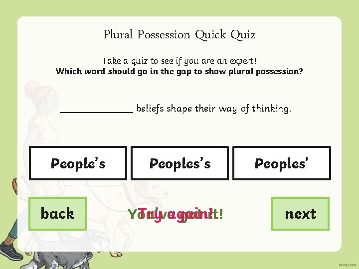 Plural Possession Quick Quiz Take a quiz to see if you are an expert!