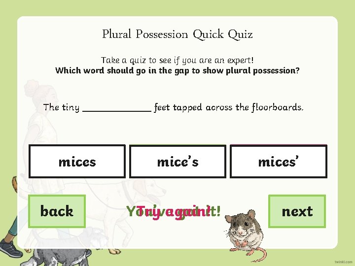 Plural Possession Quick Quiz Take a quiz to see if you are an expert!