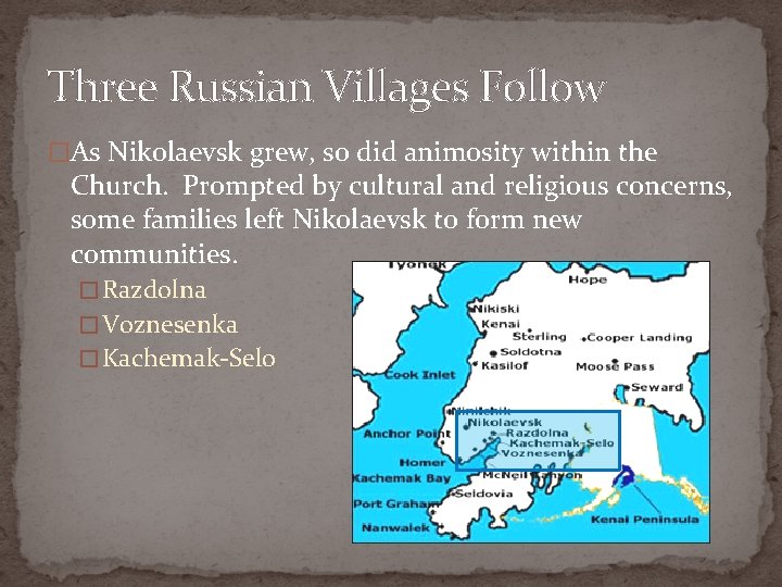 Three Russian Villages Follow �As Nikolaevsk grew, so did animosity within the Church. Prompted