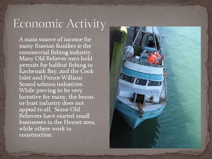 Economic Activity � A main source of income for many Russian families is the