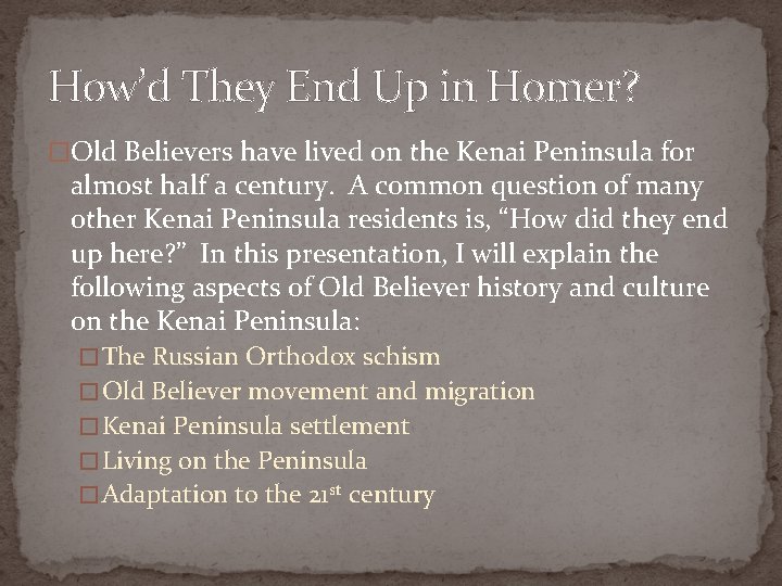 How’d They End Up in Homer? �Old Believers have lived on the Kenai Peninsula