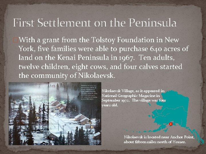 First Settlement on the Peninsula �With a grant from the Tolstoy Foundation in New