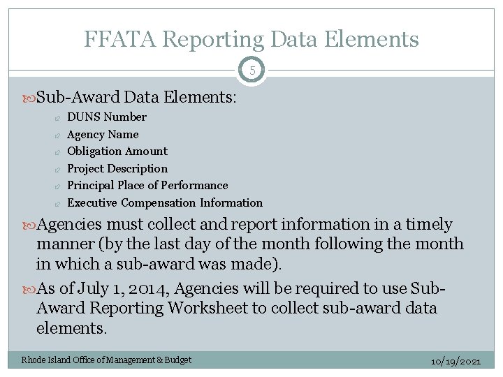 FFATA Reporting Data Elements 5 Sub-Award Data Elements: DUNS Number Agency Name Obligation Amount