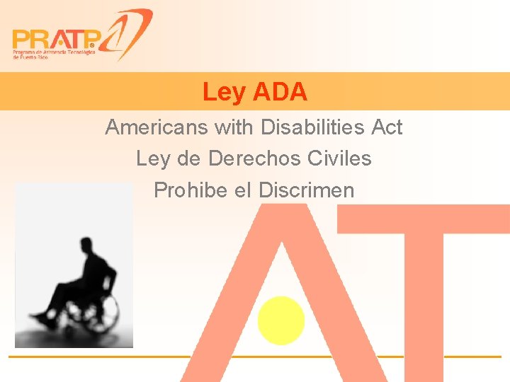 ® Ley ADA Americans with Disabilities Act Ley de Derechos Civiles Prohibe el Discrimen