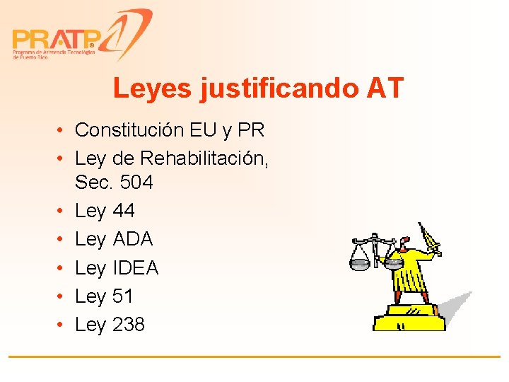 ® Leyes justificando AT • Constitución EU y PR • Ley de Rehabilitación, Sec.