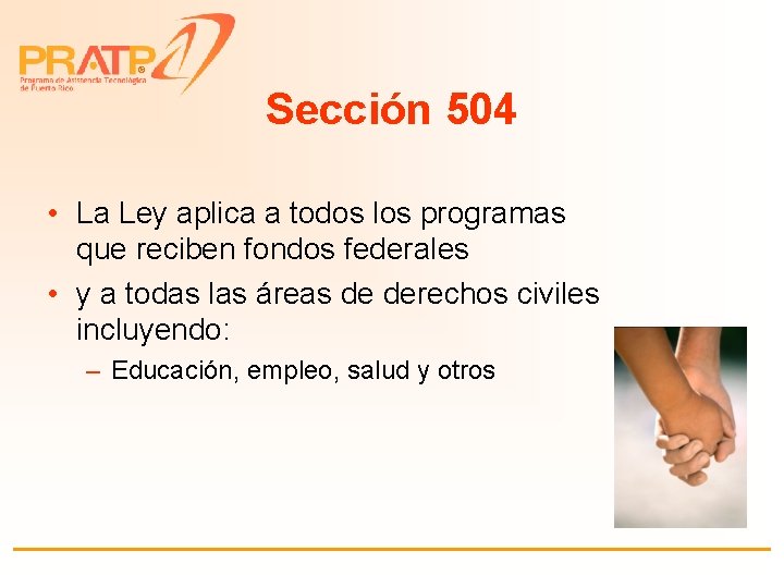 ® Sección 504 • La Ley aplica a todos los programas que reciben fondos