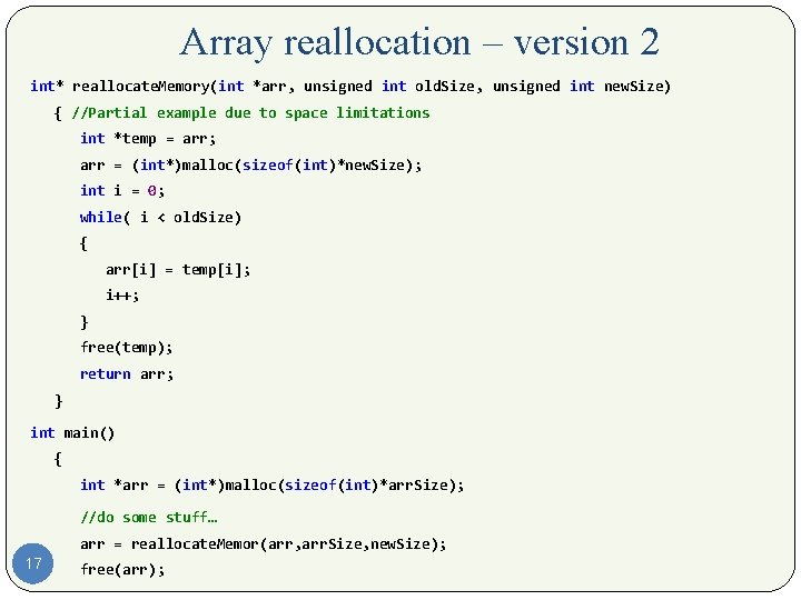 Array reallocation – version 2 int* reallocate. Memory(int *arr, unsigned int old. Size, unsigned