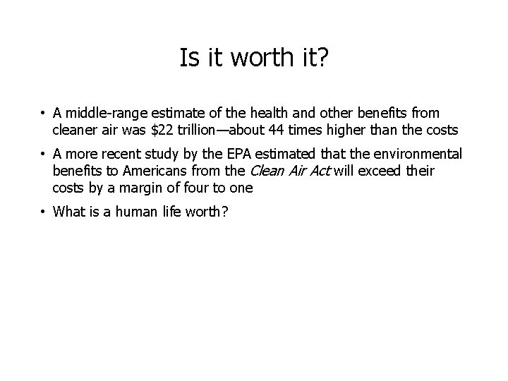 Is it worth it? • A middle-range estimate of the health and other benefits