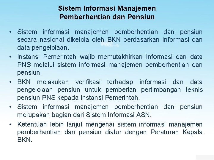 Sistem Informasi Manajemen Pemberhentian dan Pensiun • Sistem informasi manajemen pemberhentian dan pensiun secara