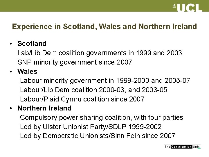 Experience in Scotland, Wales and Northern Ireland • Scotland Lab/Lib Dem coalition governments in