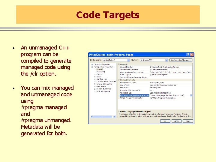Code Targets · An unmanaged C++ program can be compiled to generate managed code
