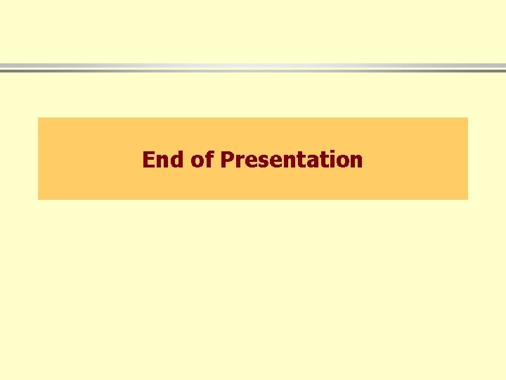 End of Presentation 