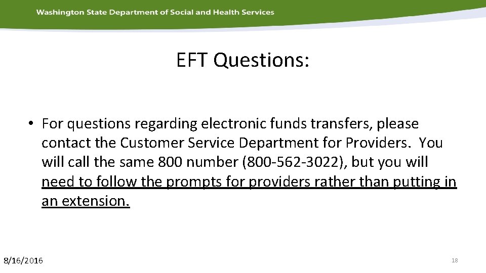 EFT Questions: • For questions regarding electronic funds transfers, please contact the Customer Service