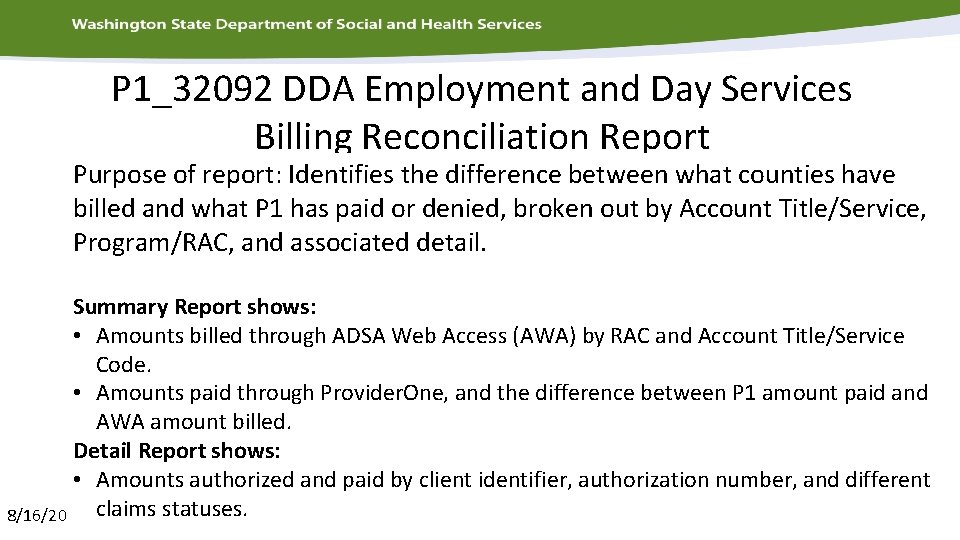 P 1_32092 DDA Employment and Day Services Billing Reconciliation Report Purpose of report: Identifies